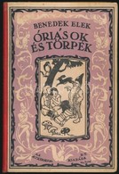 Benedek Elek: Óriások és Törpék. A Borító Fáy Dezső Munkája, Az Illusztrációkat Széchy Gyula Rajzolta. Athenaeum Mese-kö - Non Classés