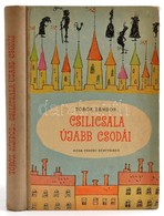 Török Sándor: Csilicsala újabb Csodái. Bp., 1960, Móra. Kiadói Félvászon Kötés, Kissé Kopottas állapotban. - Non Classés