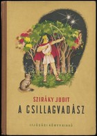 Sziráky Judit: A Csillagvadász. Fazekas Lajos Rajzaival. Bp., 1955, Ifjúsági Könyvkiadó. Kiadói Félvászon Kötés, Kissé K - Zonder Classificatie