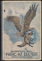 Baloghné Hajós Terézia: Harc Az életért. Képek A Természetből. Mühlbeck Károly Rajzaival. Bp.,1928,Singer és Wolfner. Ki - Zonder Classificatie