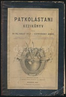 Dr. Nádaskay Béla-Schwenszky Ármin: Patkolástani Kézikönyv. Bp.,1902, (Buischmann F.-ny.), XVI+256 P. Negyedik Kiadás. Á - Unclassified