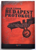 Adam LeBor: Budapest Protokoll. Fordította: H. Kovács Mária. Bp., 2010, Agave. Kiadói Papírkötésben. A Szerző által Dedi - Ohne Zuordnung