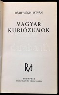 Ráth-Végh István: Magyar Kuriózumok. Bp.,(1934),Rózsavölgyi, 272 P.+ 8t. Korabeli átkötött Egészbőr-kötés, Kopott, Kissé - Non Classés