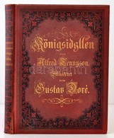 Alfred Tennyson: Königsidyllen. Deutsch Von Dr. H. A. Feldmann. Illustrirt Von Gustave Doré. 2. Auflage. Hamburg, é.n. [ - Sin Clasificación