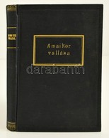 A Mai Kor Vallása. Eszter Médium által írta: Névtelen Szellem. Negyedik Kiadás. Bp. 1940 Urbányi István. Aranyozott Egés - Non Classés