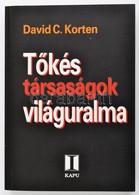 David C. Korten: Tőkés Társaságok Világuralma. Bp., 1996, Magyar Kapu Alapítvány EKF Hálózat. Kiadói Papírkötés, Jó álla - Non Classés