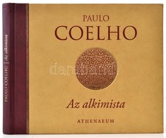 Paulo Coelho: Az Alkimista. Fordította: Simkó György, Piros Ákos. Bp.,2007,Athenaeum 2000. Kiadói Kartonált Papírkötés. - Non Classés