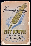 Kemény György: Élet Könyve - Book Of Life 1892-1942. Dr. Eckhardt Tibornak Dedikált. Kiadói Papírborítóval, Ami Elvált A - Zonder Classificatie