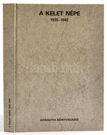 Medvigy Endre: A Kelet Népe 1935-42. Bp., 1986, Kossuth. Kiadói Kartonált Papírkötés, A Borító Háta Kopott. - Unclassified