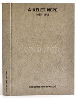 Medvigy Endre: A Kelet Népe 1935-42. Bp., 1986, Kossuth. Kiadói Kartonált Papírkötés, A Borító Háta Kopott. - Non Classés