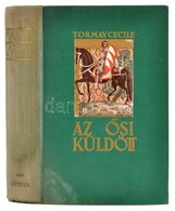 Tormay Cecile: Az ősi Küldött. III. Kötet.: A Fehér Barát. Bp.,1937, Genius. Első Kiadás. Kiadói Aranyozott Illusztrált  - Non Classés