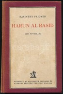 Karinthy Frigyes: Harun Al Rasid. (Kis Novellák.) Bp.,[1924],Athenaeum, 136+2 P.  Első Kiadás. Átkötött Egészvászon-köté - Unclassified