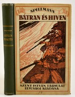 J. Spillmann: Bátran és Híven. Regény XVI. Lajos Korából. Bp., é.n.,Szent István-Társulat. Kiadói Illusztrált Félvászon- - Non Classés