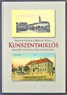 Bernáth Sándor és Bernáth Attila: Kunszentmiklós Régi Képes Levelezőlapokon és Emlékekben. 2006. Kontaktprint Nyomda Kft - Unclassified