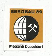 Autocollant , Allemagne , BERGBAU 89 ,  Messe DÜSSELDORF,  Communisme - Stickers