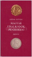 Gedai István:Magyar Uralkodók Pénzeiken. Budapest, Zrínyi Kiadó, 1991. Használt, De Jó állapotban. - Ohne Zuordnung