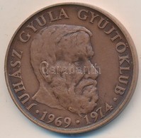 Lapis András (1942-) 1974 'MÉE Szegedi Csoport - Juhász Gyula Gyűjtőklub 1969-1974' Br Emlékérem (42,5mm) T:1-,2 - Unclassified