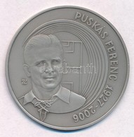Rónay Attila (1971-)  2007. 'Puskás Ferenc 1927-2006' Patinázott Ag Emlékérem (15,6g/0.999/42,5mm) T:1 - Unclassified