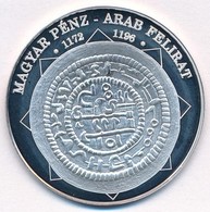 DN 'A Magyar Nemzet Pénzérméi - Magyar Pénz - Arab Felirat 1172-1196' Ag Emlékérem Tanúsítvánnyal (10,37g/0.999/35mm) T: - Unclassified