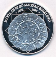 DN 'A Magyar Nemzet Pénzérméi -  Mária Az Első Magyar Királynő 1382-1387' Ag Emlékérem Tanúsítvánnyal (10,37g/0.999/35mm - Non Classificati