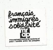 Autocollant , Français ,immigrés ,solidarité , MRAP - Stickers