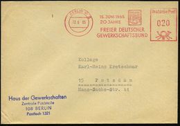 BERLIN W 8/ 15.JUNI 1965/ 20 JAHRE FDGB/ FREIER DEUTSCHER/ GEWERKSCHAFTSBUND 1965 (22.6.) Seltener Jubil.-AFS (Logo: 2 H - Andere & Zonder Classificatie