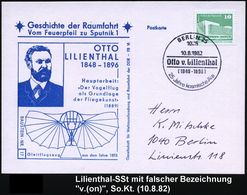 1025 BERLIN 25/ Otto V.Lilienthal/ (1848-1896).. 1982 (10.8.) SSt Mit Falscher Namensbezeichnung "v.(on)" (Lilienthal Wa - Andere (Lucht)