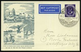 Ulm 1953 (18.5.) Flp.-PP 15 Pf. Posthorn: DER SCHNEIDER VON ULM BERBLINGER (= Flugversuch 18. Mai 1811) + Passender Auss - Otros (Aire)