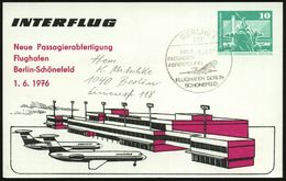 107 BERLIN 7/ NEU/ PASSAGIER/ ABFERTIGUNG/ FLUGHAFEN BERLIN/ SCHÖNEFELD 1976 (1.6.) SSt Auf PP 10 Pf. Neptunbrunnen, Grü - Sonstige (Luft)