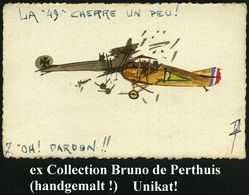 FRANKREICH 1917 H A N D G E M A L T E   Ak.: LA "49" CHERRE UN PEU! / 7. "OH ! PARDON !!" = Französ. Jäger (Typ SPAD ?)  - Vliegtuigen