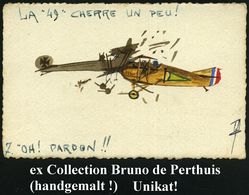 FRANKREICH 1917 H A N D G E M A L T E   Ak.: LA "49" CHERRE UN PEU! / 7. "OH ! PARDON !!" = Französ. Jäger (Typ SPAD ?)  - Aviones