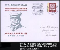 799 FRIEDRICHSHAFEN 2/ A/ ..125.Geburtstag Des Grafen/ Ferd.von Zeppelin 1963 (8.7.) MWSt = Zeppelin (Bo.27 A) Auf PP 20 - Zeppelin