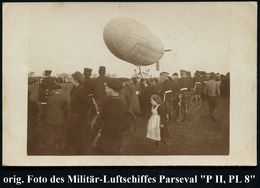 DEUTSCHES REICH 1910 Monochrome Foto-Ak.: Parseval-Militär-Luftschiff Typ P II/PL 8 (umgeben Von Publikum U. Soldaten) U - Zeppelines