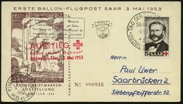 SAAR 1953 (3.5.) 15 F.+ 5 F. "125. Geburtstag Henri Dunant" + Rotkreuz-HdN: AUFSTIEG / Ballon "Henri Dunant" + SSt.: DUD - Montgolfières