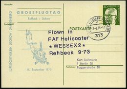 313 LÜCHOW Kr LÜCHOW-DANNENBERG/ C 1973 (17.9.) 1K Auf Amtl. P 30 Pf. Heinemann + Zudruck: GROSSFLUGTAG Rehbeck.. + 4L:  - Elicotteri