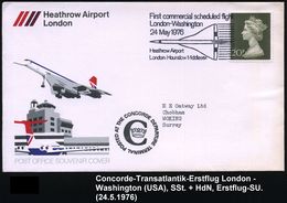 GROSSBRITANNIEN 1976 (24.5.) SSt.: Heathrow Airport/London../First Commercial Schedules Flight/ London - Washington (Con - Concorde