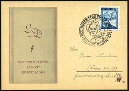 ÖSTERREICH 1947 (29.6.) SSt: KURORT BADEN/ BEETHOVEN-FESTTAG (Kopfbild Etc.) Klar Gest. Beethoven-Sonderkarte!  - LUDWIG - Muziek