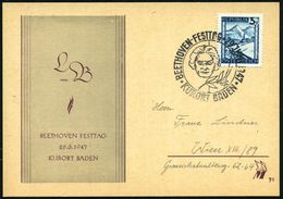 ÖSTERREICH 1947 (29.6.) SSt: KURORT BADEN/ BEETHOVEN-FESTTAG (Kopfbild Etc.) Klar Gest. Beethoven-Sonderkarte!  - LUDWIG - Musica