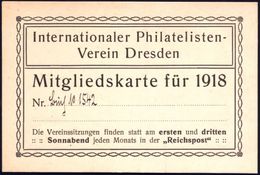 Dresden 1918 Mitgliedskarte "Internat. Philatel.Verein Dresden" Für Postdirektor Vrees No.1542 (Oldenburg) - - Expositions Philatéliques