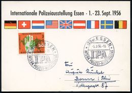 (22a) ESSEN/ IPA/ INTERN.POLIZEI-AUSSTELLUNG 1956 (Sept.) SSt Auf EF 20 Pf. I.P.A. (Mi.240 EF) Auf Color-Sonder-Kt.: I.P - Politie En Rijkswacht