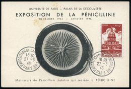 FRANKREICH 1946 (27.3.) SSt: PARIS/EXPOSITION DE LA PENICILINE Rs./vs. Auf Bildseitig Frankierter Ausstellung-Sonder-Kt. - Apotheek