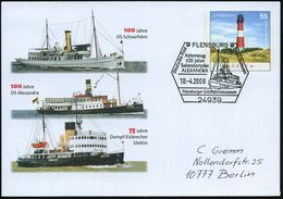 24939 FLENSBURG/ ..100 Jahre/ Salondampfer/ ALEXANDER.. 2008 (10.4.) SSt = Museumsschiff "Alexandra" Aud Sonder-U. 55 C. - Marittimi
