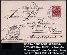 DEUTSCHES REICH 1903 (20.8.) 1K-BPA: DEUTSCHE SEEPOST/OST=/AFRIKA-/LINIE/*p = Dampfer "Prinzregent" , Klar Gest. EF 10 P - Marittimi