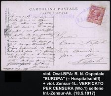 ITALIEN 1917 (18.5.) Viol. Oval-BPA: R.N. Ospedale "EUROPA" = Hospitalschiff I. Weltkrieg+ Viol. Zensur-1L: VERIFICATO P - Marittimi