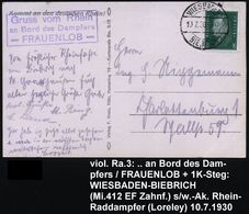 WIESBADEN-/ BIEBRICH/ D 1930 (10.7.) 1K + Viol.HdN: Gruss Vom Rhein/an Bord Des Dampfers/ FRAUENLOB Klar Auf S/w.-Foto-A - Maritiem