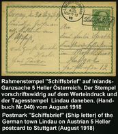 ÖSTERREICH 1918 (30.8.) 1K: LINDAU Bodensee + Schw. Schreibschrift-Ra.: Schiffsbrief = Lande-Stempel Lindau (Kat.Nr.1478 - Schiffahrt