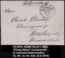 DEUTSCHES REICH 1915 (6.4.) 1K-BPA: KAIS. DEUTSCHE/MARINE-/SCHIFFSPOST/No.62 = S.M.S. "König Albert" = Linienschiff (III - Maritime