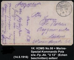 DEUTSCHES REICH /  ÖSTERREICH 1916 (14.5.) 1K-BPA: KAIS. DEUTSCHE/MARINE-/SCHIFFSPOST/No. 98 = Marine-Spezial-Kommando,  - Sous-marins