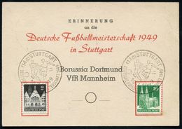 (14a) STUTTGART/ DEUTSCHE FUSSBALLMEISTERSCHAFT 1949 (10.7.) SSt = 2 Spieler Mit Ball 3x Vs Und Rs.) Klar Gest. Sonder-K - Storia Postale