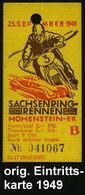 Hohenstein-Ernstthal 1949 (25.9.) Orig. Eintrittkarte "SACHSENRING-RENNEN" (Rennmotorrad, -Auto) Dreifarbig Mit Entwertu - Motorfietsen